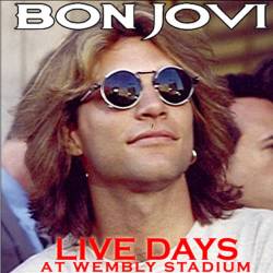 Bon Jovi : Live Days at Wembley Stadium